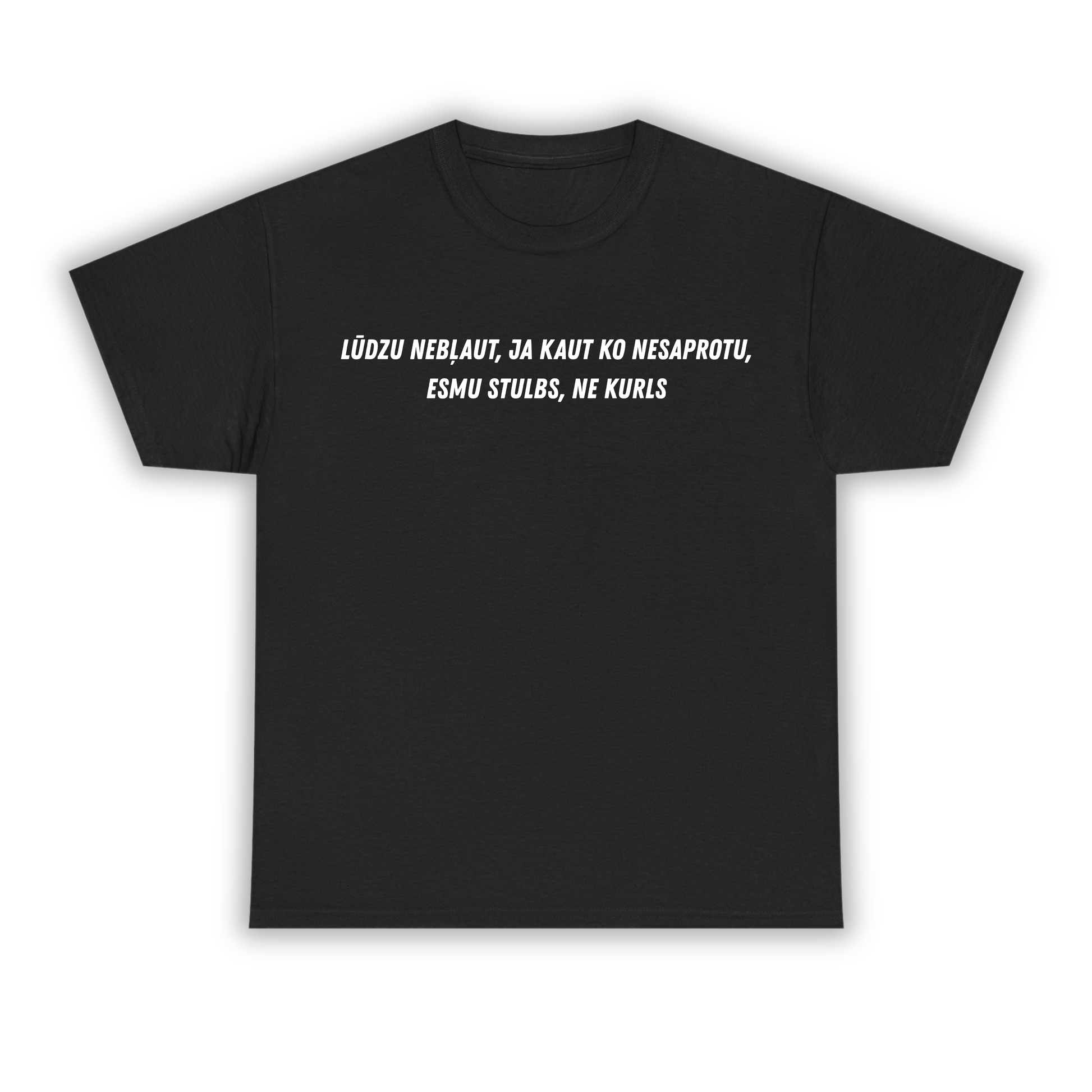 Lūdzu nebļaut - T-Shirt
