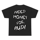 Need money for Audi - T-Shirt