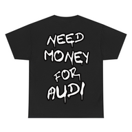 Need money for Audi - T-Shirt